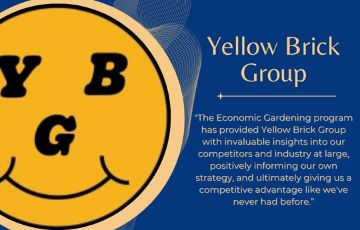 Yellow Brick Group logo and quote "The Economic Gardening program has provided Yellow Brick Group with invaluable insights into our competitors and industry at large, positively informing our own strategy, and ultimately giving us a competitive advantage like we've never had before.”