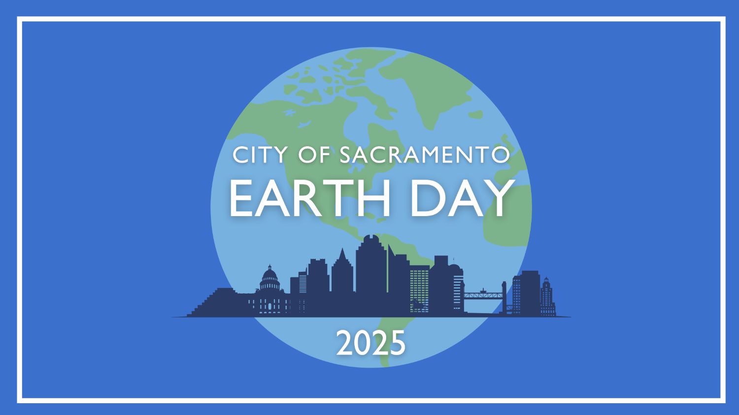 City of Sacramento Earth Day 2024 graphic with a profile of Sacramento building landmarks over an earth